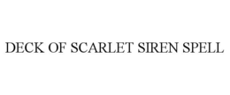 DECK OF SCARLET SIREN SPELL trademark