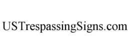 USTRESPASSINGSIGNS.COM trademark