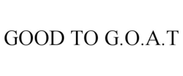 GOOD TO G.O.A.T trademark