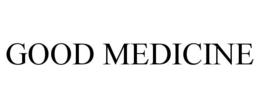 GOOD MEDICINE trademark