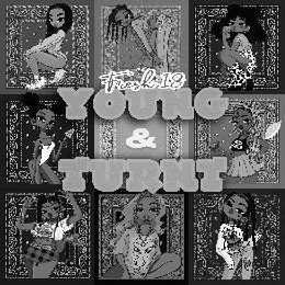 FRESH 18 YOUNG & TURNT trademark
