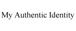 MY AUTHENTIC IDENTITY trademark
