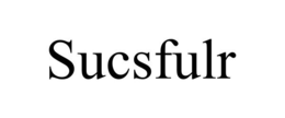 SUCSFULR trademark