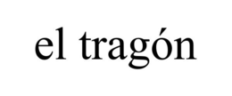 EL TRAGÓN trademark