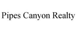 PIPES CANYON REALTY trademark