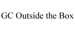 GC OUTSIDE THE BOX trademark