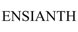ENSIANTH trademark