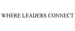 WHERE LEADERS CONNECT trademark