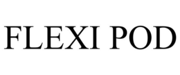 FLEXI POD trademark