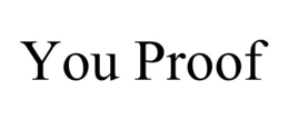 YOU PROOF trademark
