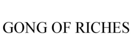 GONG OF RICHES trademark