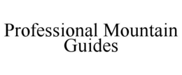 PROFESSIONAL MOUNTAIN GUIDES trademark