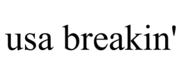 USA BREAKIN' trademark