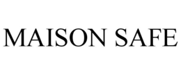 MAISON SAFE trademark