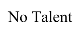 NO TALENT trademark