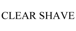 CLEAR SHAVE trademark