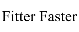 FITTER FASTER trademark