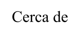 CERCA DE trademark