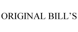 ORIGINAL BILL'S trademark