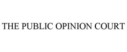 THE PUBLIC OPINION COURT trademark