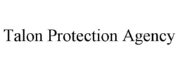 TALON PROTECTION AGENCY trademark