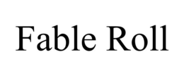 FABLE ROLL trademark