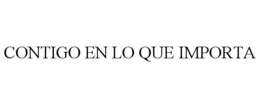 CONTIGO EN LO QUE IMPORTA trademark