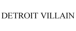 DETROIT VILLAIN trademark
