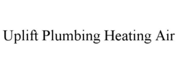 UPLIFT PLUMBING HEATING AIR trademark