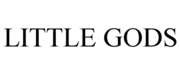 LITTLE GODS trademark