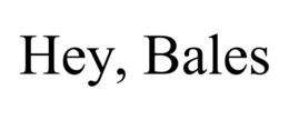 HEY, BALES trademark