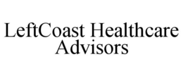LEFTCOAST HEALTHCARE ADVISORS trademark