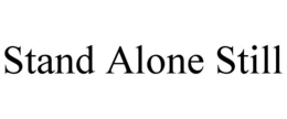 STAND ALONE STILL trademark