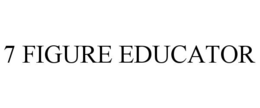 7 FIGURE EDUCATOR trademark
