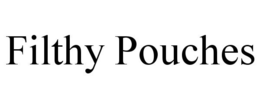 FILTHY POUCHES trademark