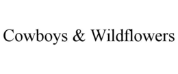COWBOYS & WILDFLOWERS trademark