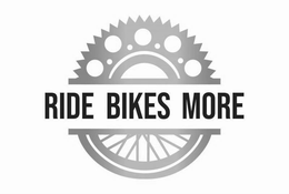 RIDE BIKES MORE trademark