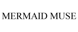 MERMAID MUSE trademark