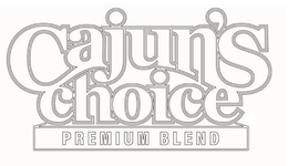 CAJUN'S CHOICE PREMIUM BLEND trademark