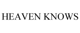 HEAVEN KNOWS trademark