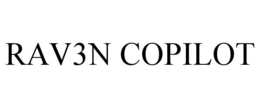 RAV3N COPILOT trademark
