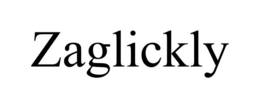 ZAGLICKLY trademark