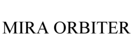 MIRA ORBITER trademark