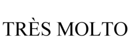 TRÈS MOLTO trademark