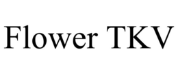 FLOWER TKV trademark