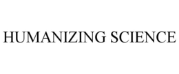 HUMANIZING SCIENCE trademark
