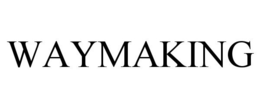 WAYMAKING trademark