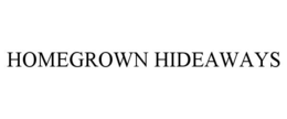 HOMEGROWN HIDEAWAYS trademark