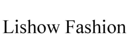 LISHOW FASHION trademark