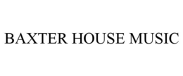 BAXTER HOUSE MUSIC trademark